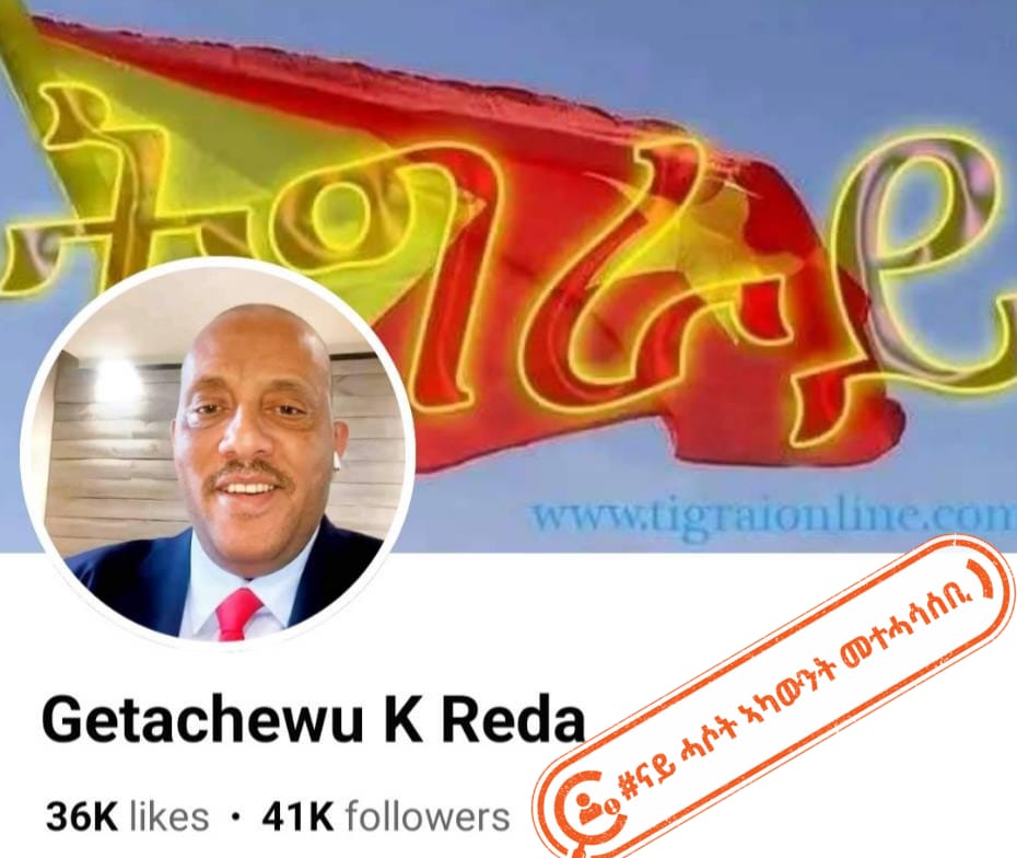 Fake Facebook accounts and-pages impersonating Getachew Reda